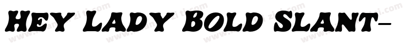Hey Lady Bold Slant字体转换